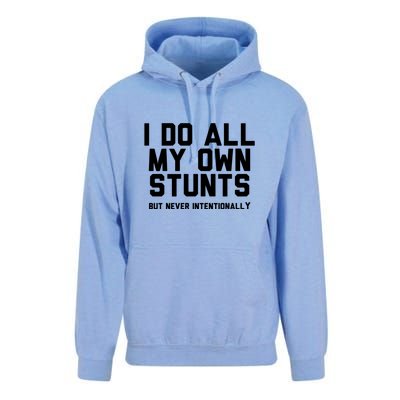 I Do All My Own Stunts But Never Intentionally Funny Sarcasm Gift Unisex Surf Hoodie