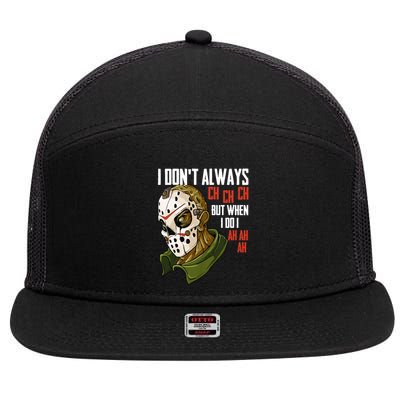 I Dont Always Ch Ch Ch Lazy Halloween Costume Horror Movie 7 Panel Mesh Trucker Snapback Hat
