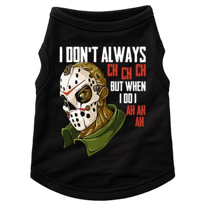I Dont Always Ch Ch Ch Lazy Halloween Costume Horror Movie Doggie Tank