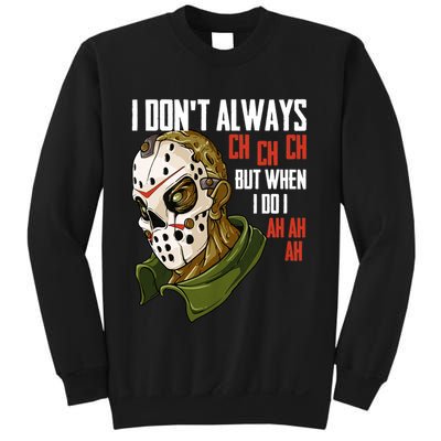 I Dont Always Ch Ch Ch Lazy Halloween Costume Horror Movie Sweatshirt