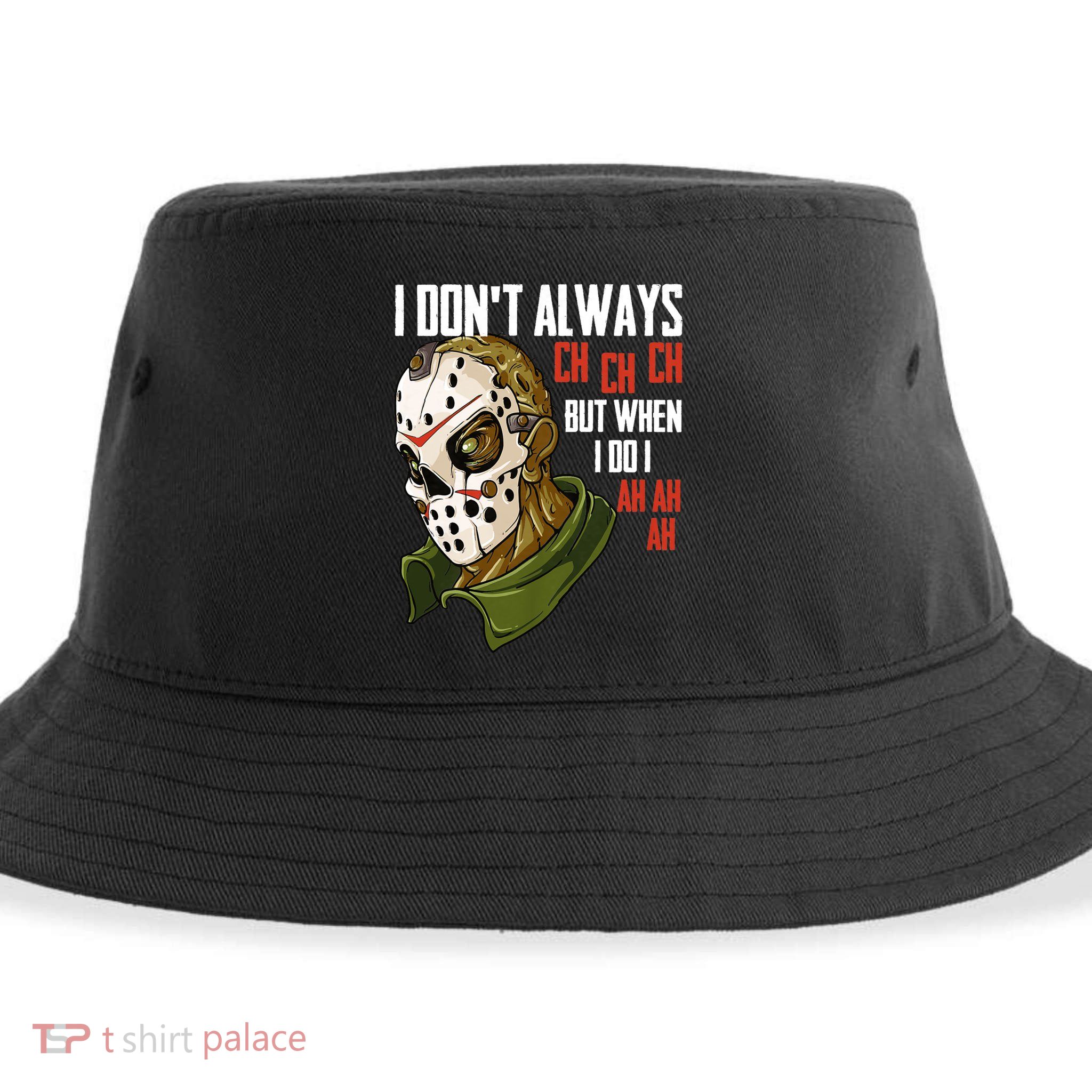 I Dont Always Ch Ch Ch Lazy Halloween Costume Horror Movie Sustainable Bucket Hat