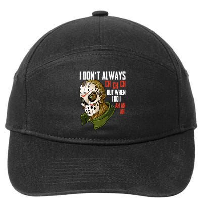 I Dont Always Ch Ch Ch Lazy Halloween Costume Horror Movie 7-Panel Snapback Hat
