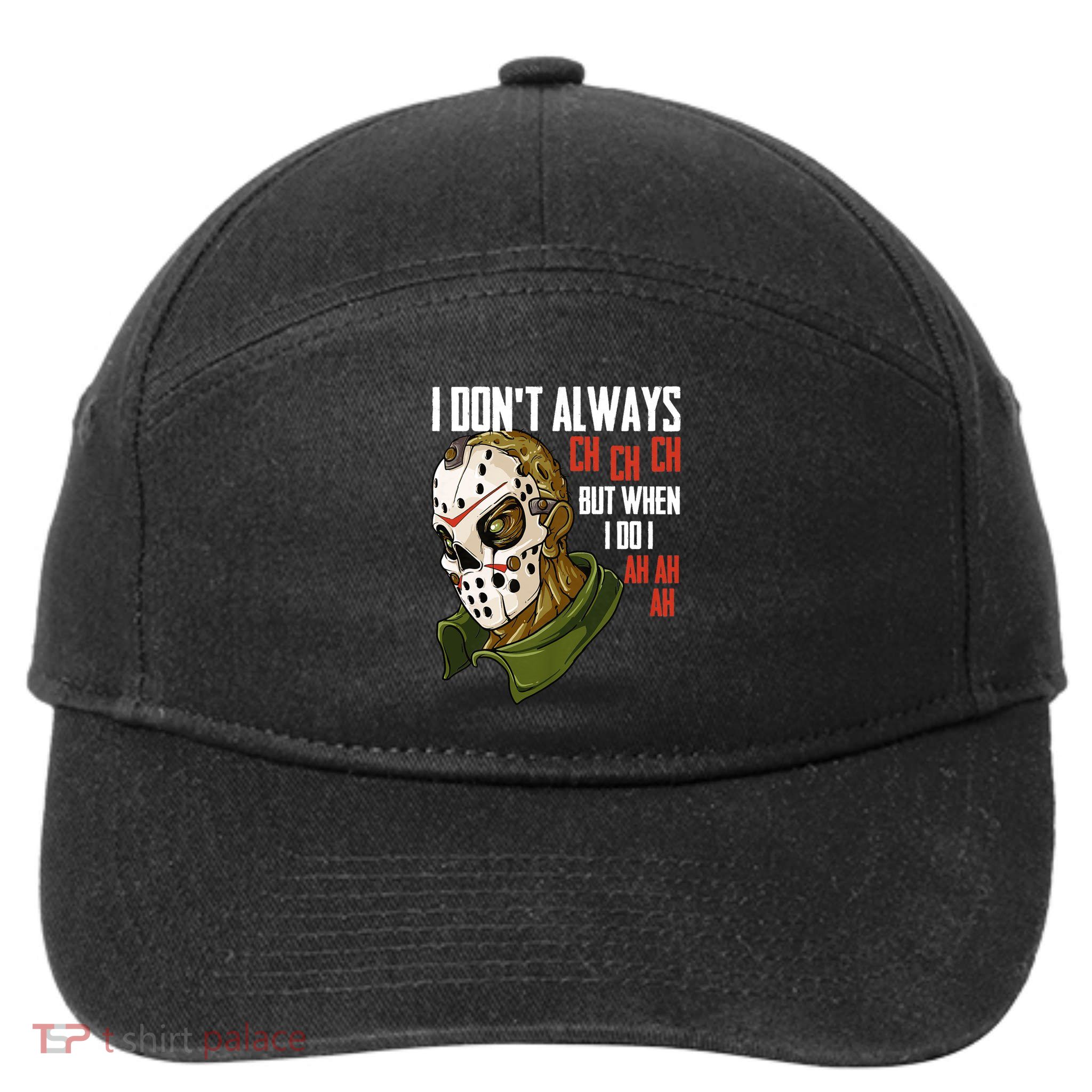 I Dont Always Ch Ch Ch Lazy Halloween Costume Horror Movie 7-Panel Snapback Hat