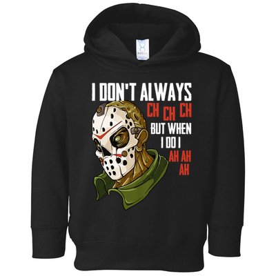 I Dont Always Ch Ch Ch Lazy Halloween Costume Horror Movie Toddler Hoodie