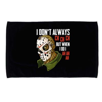 I Dont Always Ch Ch Ch Lazy Halloween Costume Horror Movie Microfiber Hand Towel