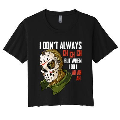 I Dont Always Ch Ch Ch Lazy Halloween Costume Horror Movie Crop Top