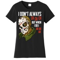 I Dont Always Ch Ch Ch Lazy Halloween Costume Horror Movie Women's T-Shirt