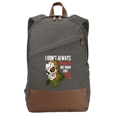 I Dont Always Ch Ch Ch Lazy Halloween Costume Horror Movie Cotton Canvas Backpack