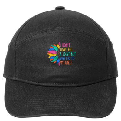 I Don't Always Roll A Joint But When I Do It's My Ankle 7-Panel Snapback Hat