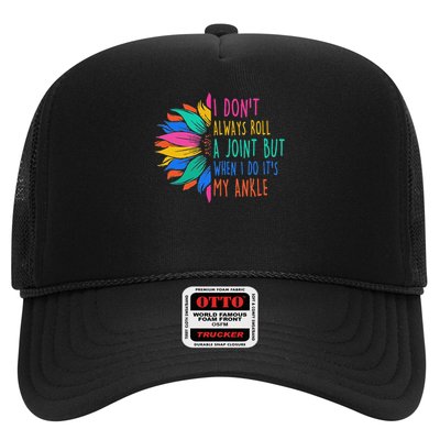 I Don't Always Roll A Joint But When I Do It's My Ankle Trucker Hat