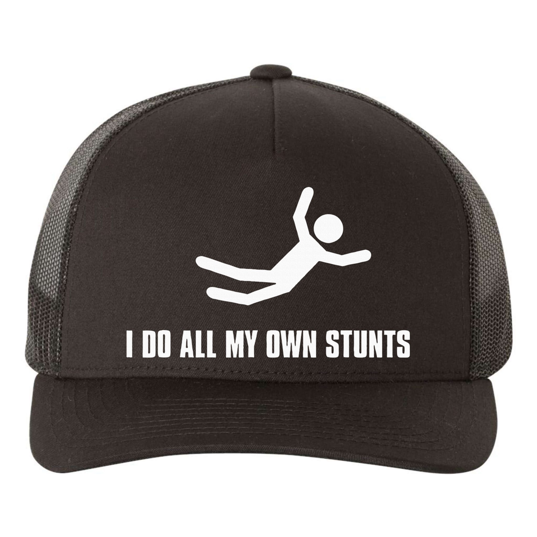 I Do All My Own Stunts Dark Adult And Yupoong Adult 5-Panel Trucker Hat