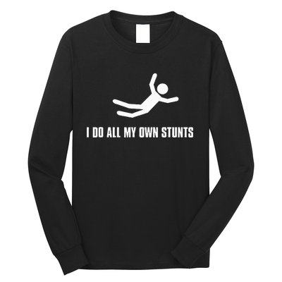 I Do All My Own Stunts Dark Adult And Long Sleeve Shirt