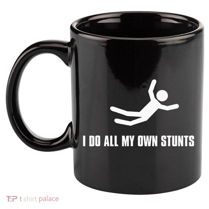 I Do All My Own Stunts Dark Adult And 11oz C Handle Ceramic Mug