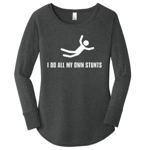 I Do All My Own Stunts Dark Adult And Women's Perfect Tri Tunic Long Sleeve Shirt