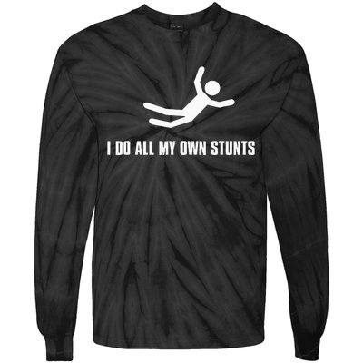 I Do All My Own Stunts Dark Adult And Tie-Dye Long Sleeve Shirt