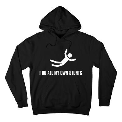 I Do All My Own Stunts Dark Adult And Tall Hoodie