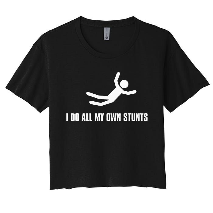 I Do All My Own Stunts Dark Adult And Women's Crop Top Tee