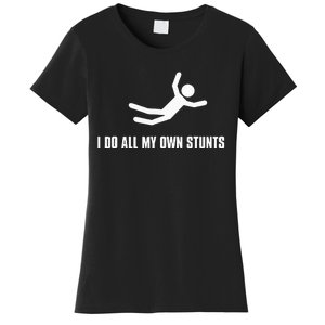 I Do All My Own Stunts Dark Adult And Women's T-Shirt