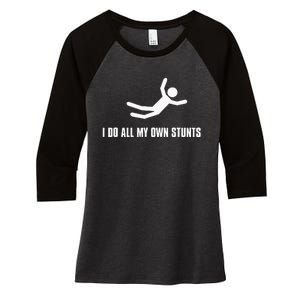 I Do All My Own Stunts Dark Adult And Women's Tri-Blend 3/4-Sleeve Raglan Shirt