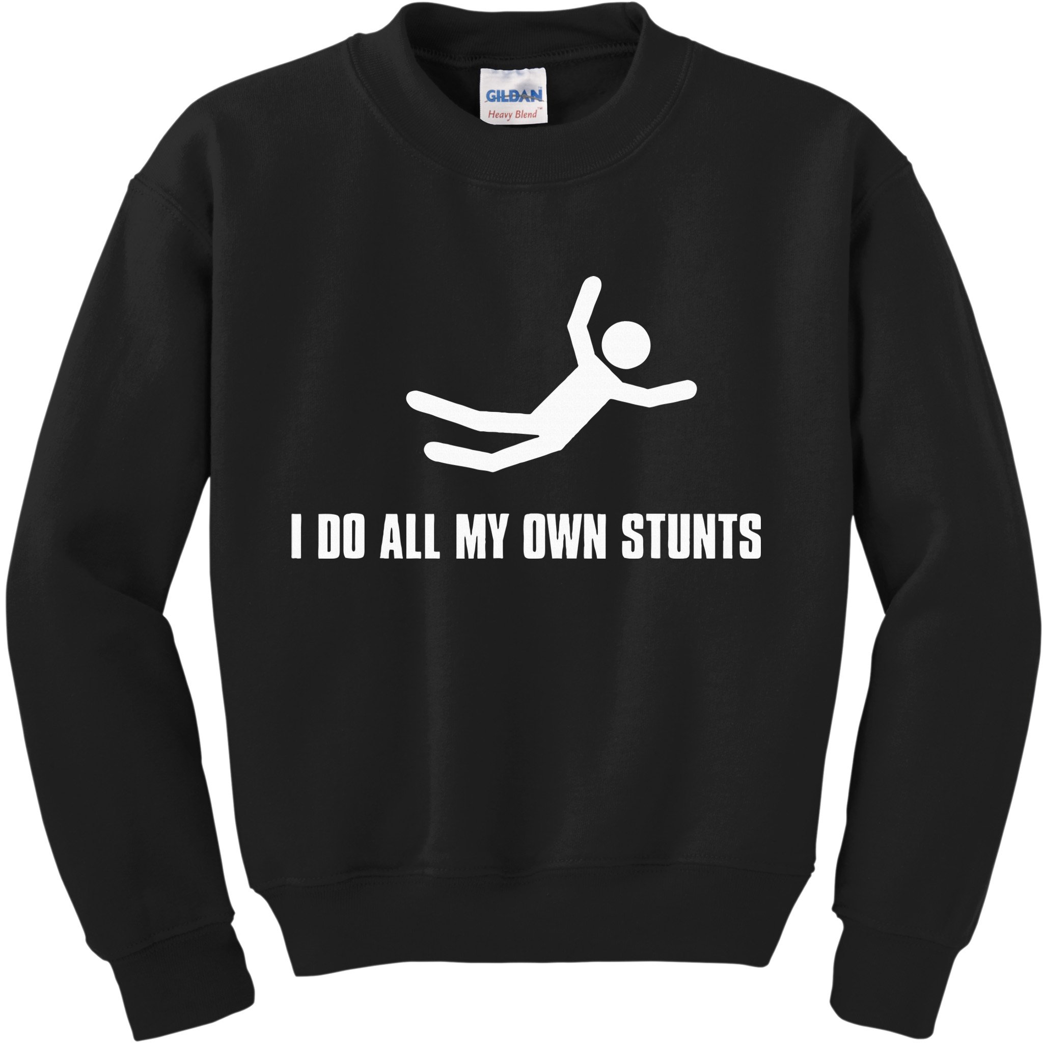 I Do All My Own Stunts Dark Adult And Kids Sweatshirt