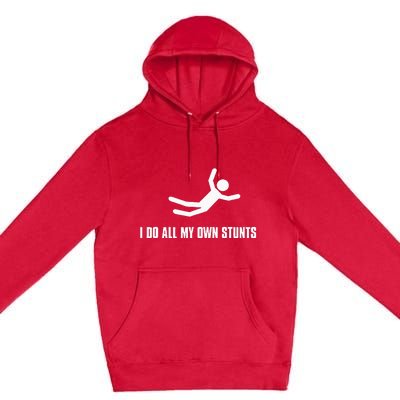 I Do All My Own Stunts Dark Adult And Premium Pullover Hoodie