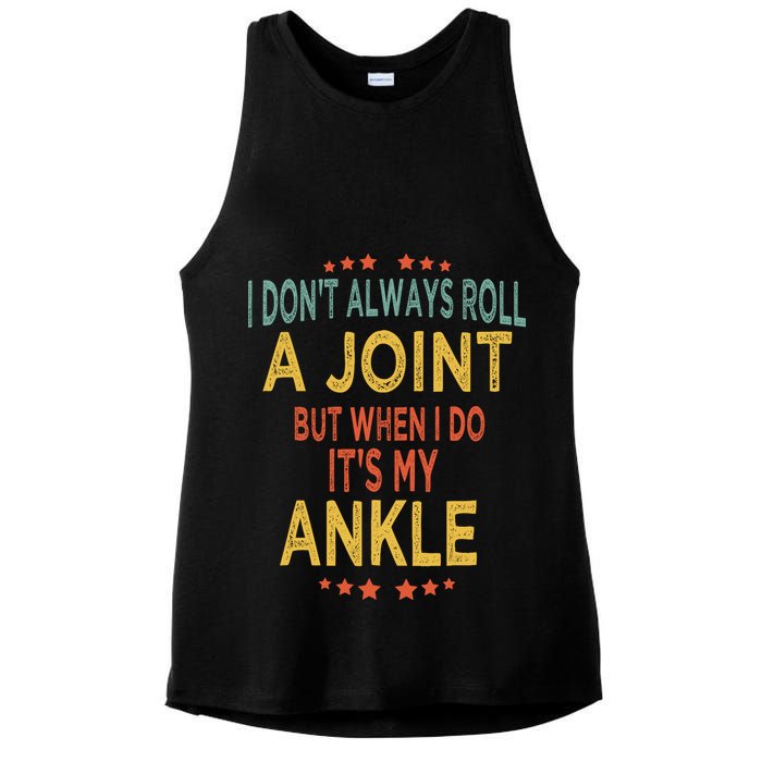 I DonT Always Roll A Joint But When I Do ItS My Ankle Meme Ladies PosiCharge Tri-Blend Wicking Tank