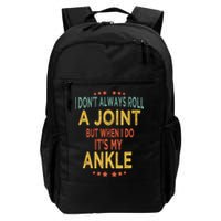 I DonT Always Roll A Joint But When I Do ItS My Ankle Meme Backpack