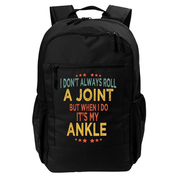 I DonT Always Roll A Joint But When I Do ItS My Ankle Meme Backpack