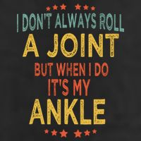 I DonT Always Roll A Joint But When I Do ItS My Ankle Meme Crop Fleece Hoodie