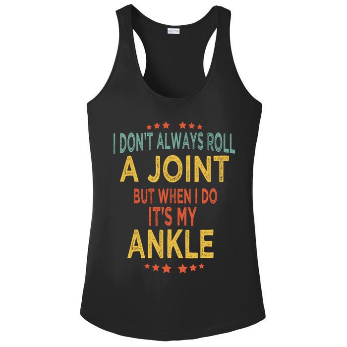 I DonT Always Roll A Joint But When I Do ItS My Ankle Meme Ladies PosiCharge Competitor Racerback Tank