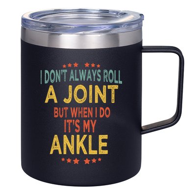 I DonT Always Roll A Joint But When I Do ItS My Ankle Meme 12oz Stainless Steel Coffee Mug