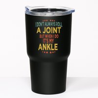 I DonT Always Roll A Joint But When I Do ItS My Ankle Meme Tumbler