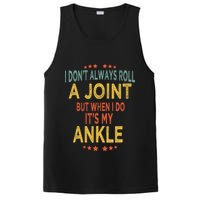 I DonT Always Roll A Joint But When I Do ItS My Ankle Meme PosiCharge Competitor Tank