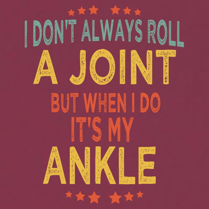 I DonT Always Roll A Joint But When I Do ItS My Ankle Meme 16oz Travel Tumbler