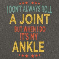 I DonT Always Roll A Joint But When I Do ItS My Ankle Meme Cotton Canvas Backpack
