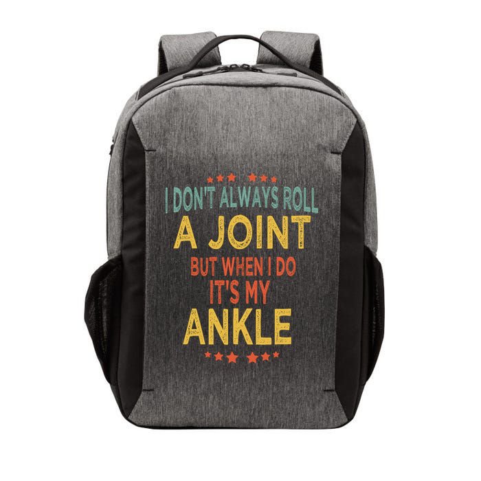 I DonT Always Roll A Joint But When I Do ItS My Ankle Meme Vector Backpack