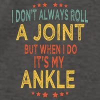 I DonT Always Roll A Joint But When I Do ItS My Ankle Meme Vector Backpack