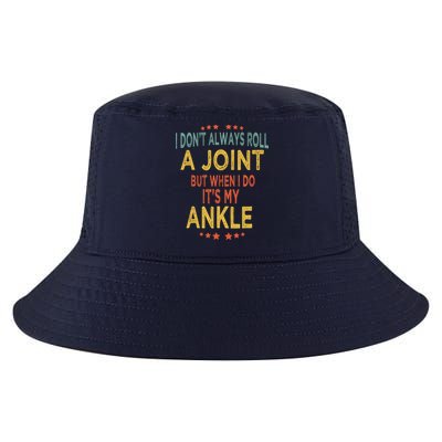 I DonT Always Roll A Joint But When I Do ItS My Ankle Meme Cool Comfort Performance Bucket Hat
