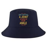 I DonT Always Roll A Joint But When I Do ItS My Ankle Meme Cool Comfort Performance Bucket Hat