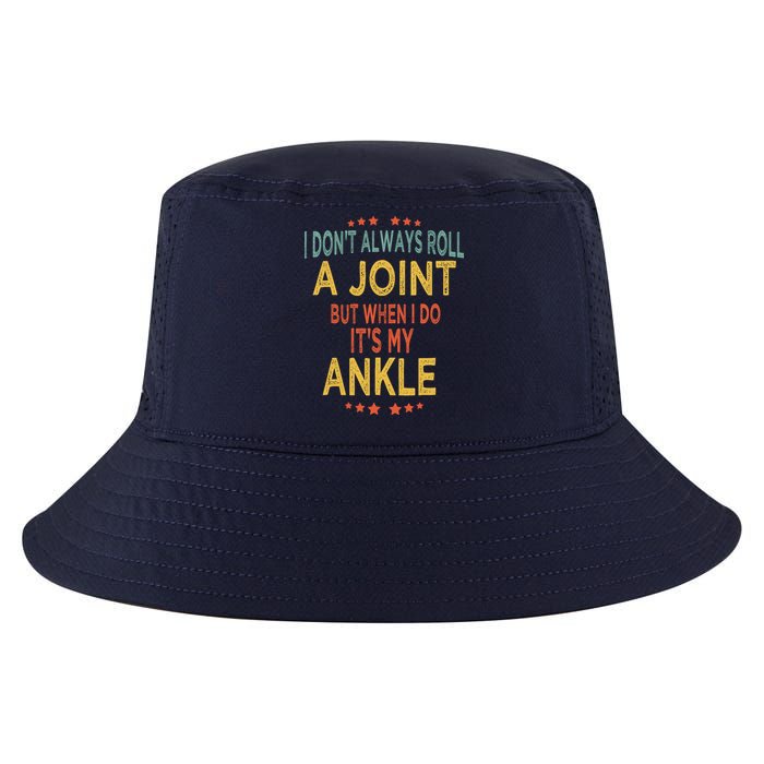 I DonT Always Roll A Joint But When I Do ItS My Ankle Meme Cool Comfort Performance Bucket Hat