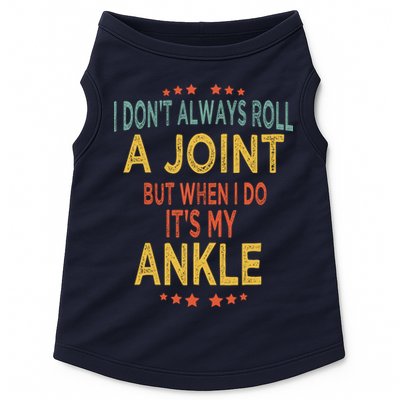 I DonT Always Roll A Joint But When I Do ItS My Ankle Meme Doggie Tank