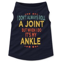 I DonT Always Roll A Joint But When I Do ItS My Ankle Meme Doggie Tank