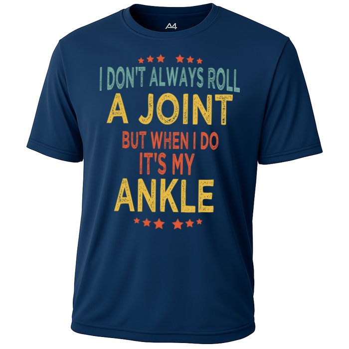 I DonT Always Roll A Joint But When I Do ItS My Ankle Meme Performance Shirt