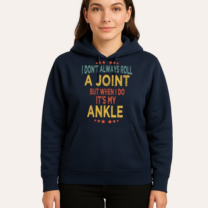 I DonT Always Roll A Joint But When I Do ItS My Ankle Meme Hoodie