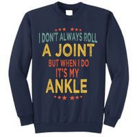 I DonT Always Roll A Joint But When I Do ItS My Ankle Meme Sweatshirt