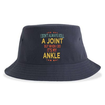 I DonT Always Roll A Joint But When I Do ItS My Ankle Meme Sustainable Bucket Hat