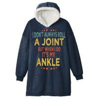 I DonT Always Roll A Joint But When I Do ItS My Ankle Meme Hooded Wearable Blanket