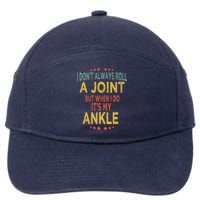 I DonT Always Roll A Joint But When I Do ItS My Ankle Meme 7-Panel Snapback Hat