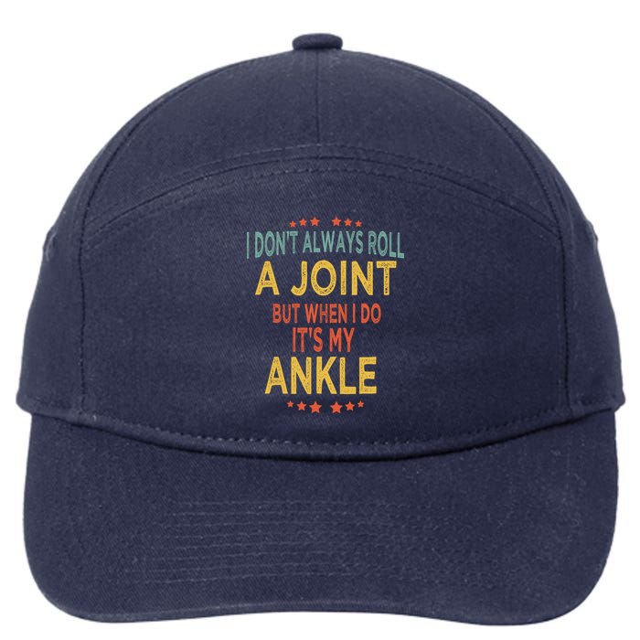 I DonT Always Roll A Joint But When I Do ItS My Ankle Meme 7-Panel Snapback Hat
