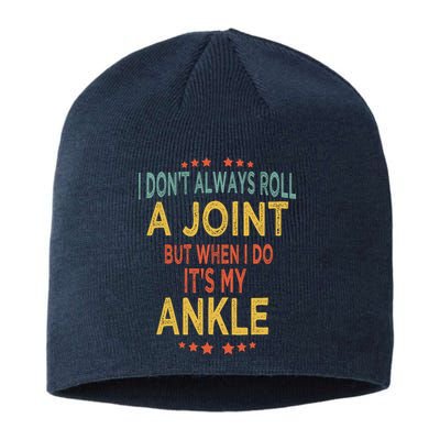 I DonT Always Roll A Joint But When I Do ItS My Ankle Meme Sustainable Beanie